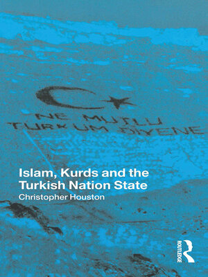 cover image of Islam, Kurds and the Turkish Nation State